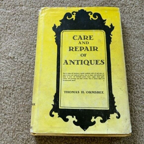 Care And Repair Of Antiques Thomas H. Ormsbee Hardback 1949 - Picture 1 of 9